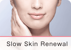 Slow Skin Renewal